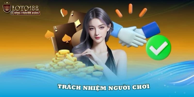 Những hành vi thiếu trách nhiệm người chơi cần điều chỉnh