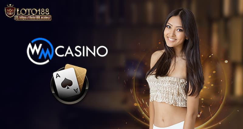 Tính năng nổi bật chỉ có tại sảnh WM Casino